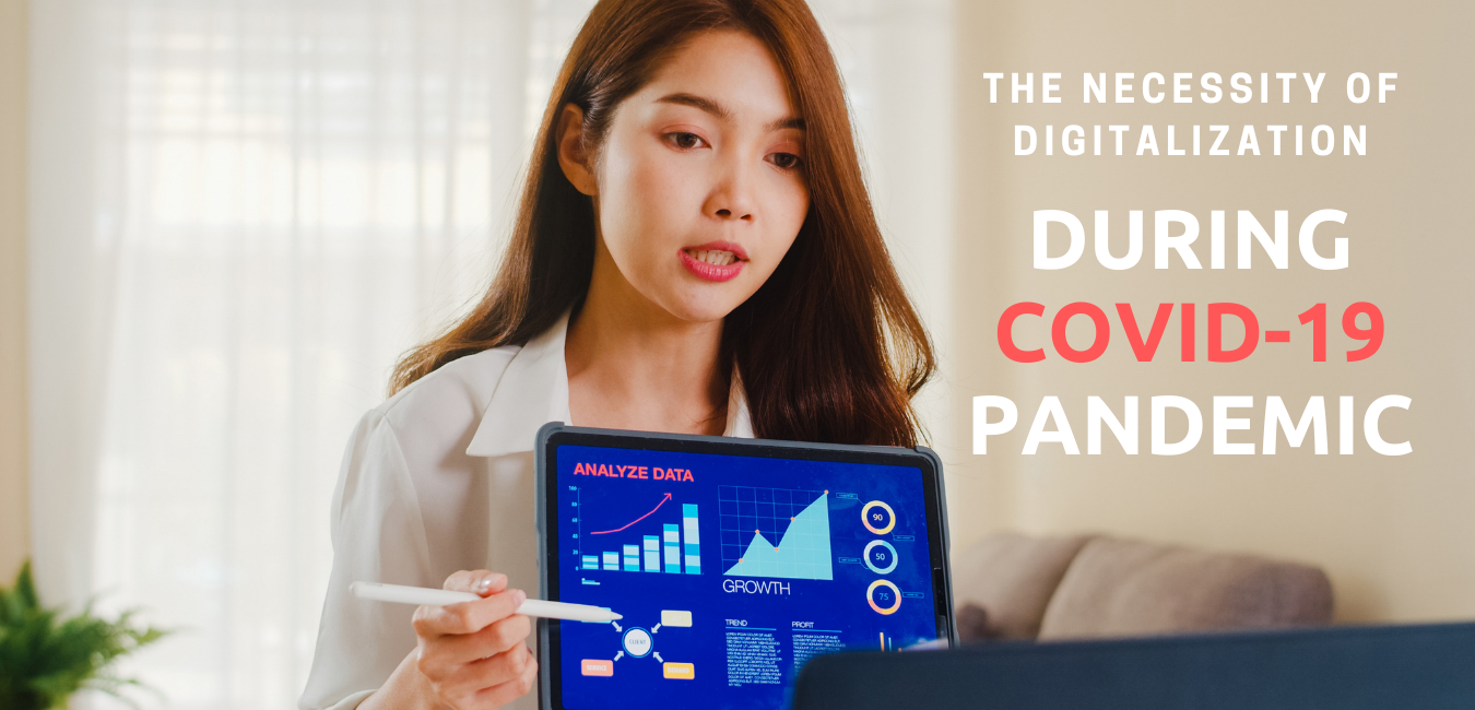 The Necessity of Digitalization During COVID-19 Pandemic