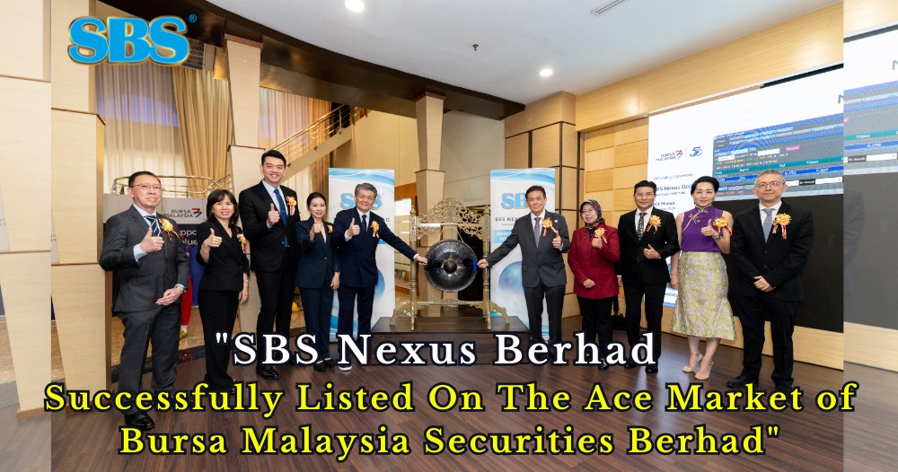 SBS Nexus Berhad Successfully Listed On The Ace Market Of Bursa Malaysia Securities Berhad