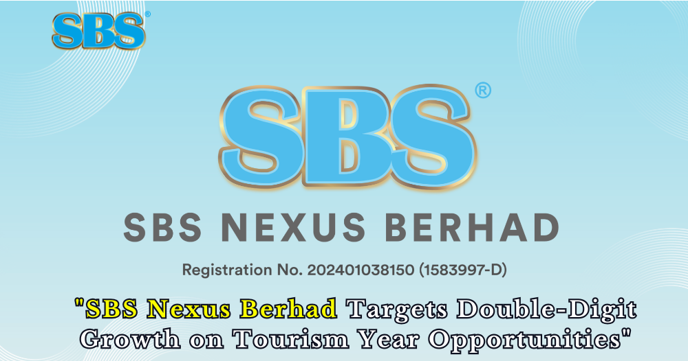 SBS Nexus Berhad Targets Double-Digit Growth on Tourism Year Opportunities